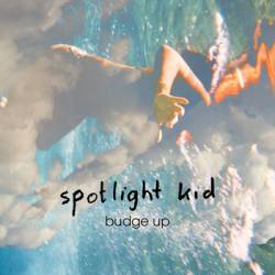 Spotlight Kid : Budge Up